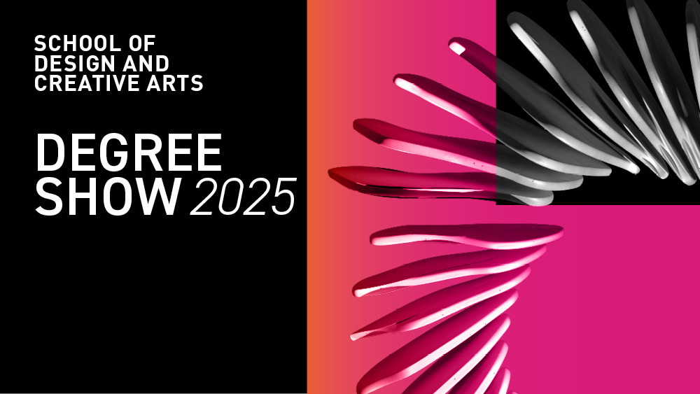 A colourful graphic for the 'School of Design and Creative Arts Degree Show 2025'.