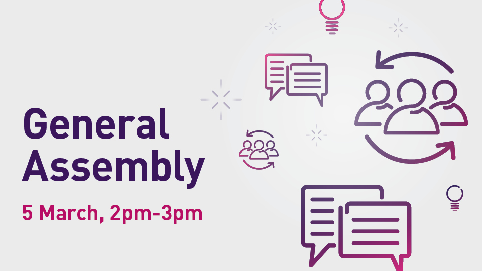 grey background with purple speech bubbles and people icons on the right-hand side. Purple and pink text which says 'General Assembly 2pm-3pm Wednesday 5 March' is also included