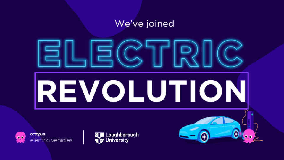 Blue asset with an electric car, the logos of the University and Octopus Energy, with text that reads 'Be part of the electric revolution'